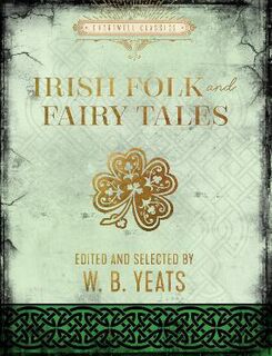 Chartwell Classics #: Irish Fairy and Folk Tales