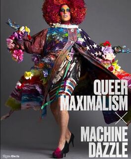 Queer Maximalism x Machine Dazzle
