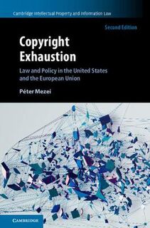 Cambridge Intellectual Property and Information Law #: Copyright Exhaustion  (2nd Revised Edition)