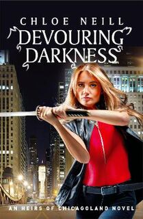 Heirs of Chicagoland #04: Devouring Darkness