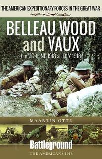 Battleground Books: WWI #: Belleau Wood and Vaux