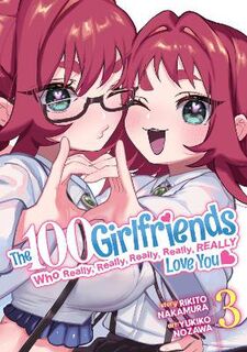100 Girlfriends Who Really, Really, Really, Really, Really Love You #03: The 100 Girlfriends Who Really, Really, Really, Really, Really Love You Vol. 3 (Graphic Novel)