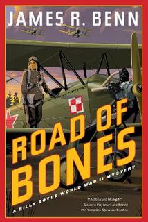 A Billy Boyle WWII Mystery #16: Road Of Bones