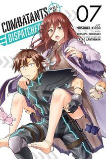 Combatants Will Be Dispatched! #: Combatants Will Be Dispatched! Vol. 7 (Manga Graphic Novel)