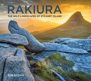 Rakiura: The Wilderness of Stewart Island