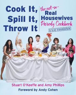 Cook It, Spill It, Throw It