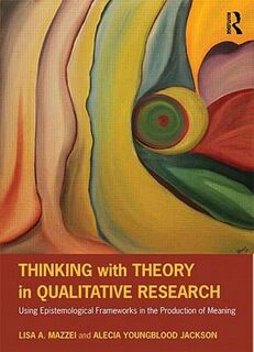 Thinking with Theory in Qualitative Research: Viewing Data Across Multiple Perspectives