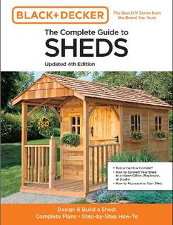 Black & Decker Complete Guide to Sheds  (4th Edition)