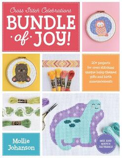 Cross Stitch Celebrations #: Cross Stitch Celebrations: Bundle of Joy!