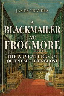 A Blackmailer at Frogmore