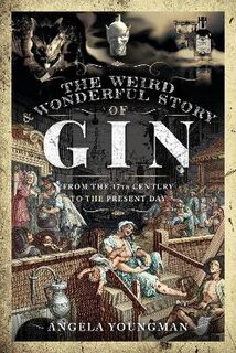 A Dark History #: The Weird and Wonderful Story of Gin