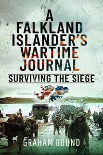A Falkland Islander s Wartime Journal