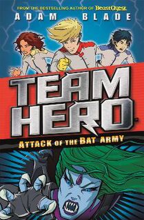 Team Hero #02: Attack of the Bat Army