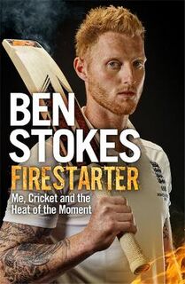 Firestarter: Me, Cricket and the Heat of the Moment