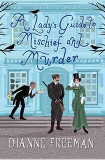 Countess of Harleigh Mystery #03: Lady's Guide to Mischief and Murder