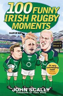 100 Funny Irish Rugby Moments