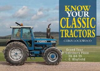 Know Your Classic Tractors  (2nd Edition)