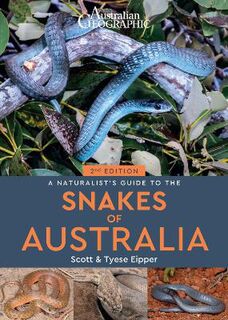 A Naturalist's Guide to the Snakes of Australia (2nd Edition)