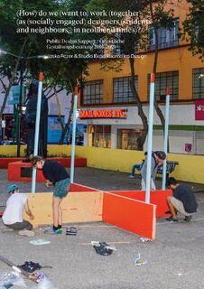 (How) do we (want to) work (together) (as (socially engaged) designers (students and neighbours)) in neoliberal times)?