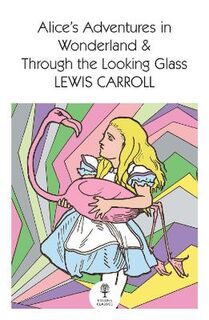 Collins Essential Classis: Alice's Adventures in Wonderland and Through the Looking Glass