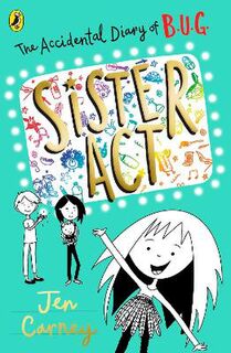 Accidental Diary of B.U.G. #: The Sister Act