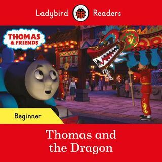 Ladybird Readers Beginner Level - Thomas the Tank Engine: Thomas and the Dragon (ELT Graded Reader)