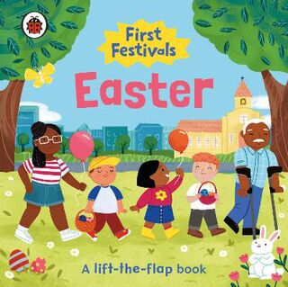 First Festivals #: Easter (Lift-the-Flap)