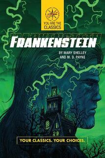Frankenstein Your Classics. Your Choices.