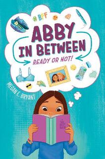 Abby in Between #01: Ready or Not!