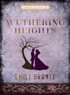 Chartwell Classics #: Wuthering Heights