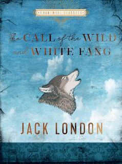 Chartwell Classics #: The Call of the Wild and White Fang