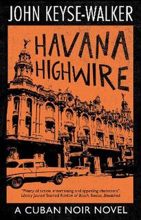 Cuban Noir #01: Havana Highwire