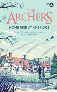 Archers #02: Home Fires at Ambridge
