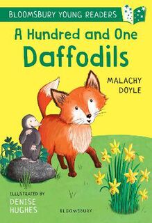 Bloomsbury Young Readers #: A Hundred and One Daffodils