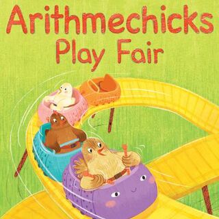 Arithmechicks #: Arithmechicks Play Fair