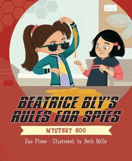 Beatrice Bly's Rules for Spies #02: Mystery Goo