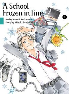 A School Frozen In Time, Volume 4 (Graphic Novel)