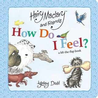 Hairy Maclary and Friends How Do I Feel? (Lift-the-Flap)