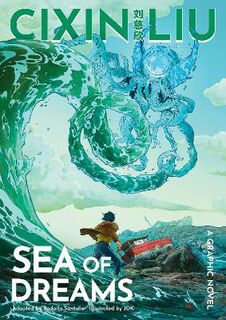 Cixin Liu's Sea of Dreams (Graphic Novel)