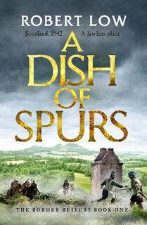 Border Reivers #01: A Dish of Spurs