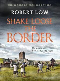 Border Reivers #03: Shake Loose the Border