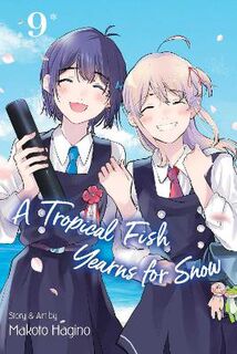 A Tropical Fish Yearns for Snow #09: A Tropical Fish Yearns for Snow, Vol. 9 (Graphic Novel)