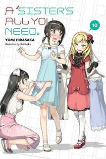 A Sister's All You Need #: A Sister's All You Need, Vol. 10 (Light Graphic Novel)