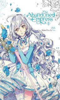 Abandoned Empress #: The Abandoned Empress, Vol. 01 (Graphic Novel)
