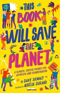 This Book Will Save the Planet  (Illustrated Edition)