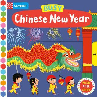 Campbell Busy Books: Busy Chinese New Year (Push, Pull, Slide)