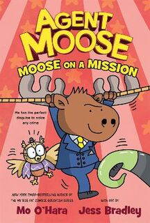 Agent Moose #02: Moose on a Mission (Graphic Novel)