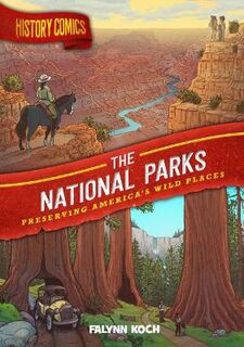 History Comics #: The National Parks (Graphic Novel)