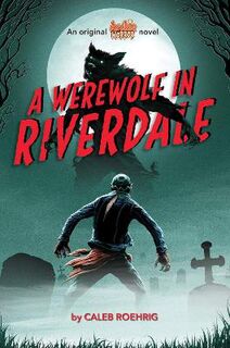 Archie Horror #01: A Werewolf in Riverdal