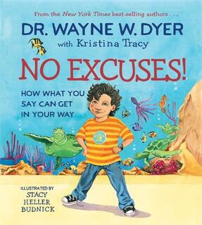 No Excuses!: How What You Say Can Get In Your Way